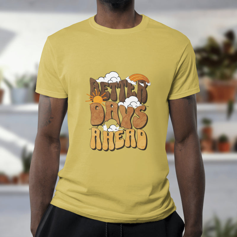 Better Days Ahead T Shirt