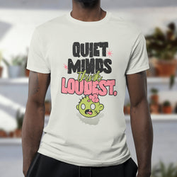 Quiet Minds T Shirt