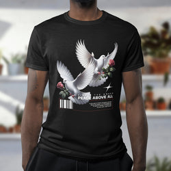 Peace Above All T Shirt